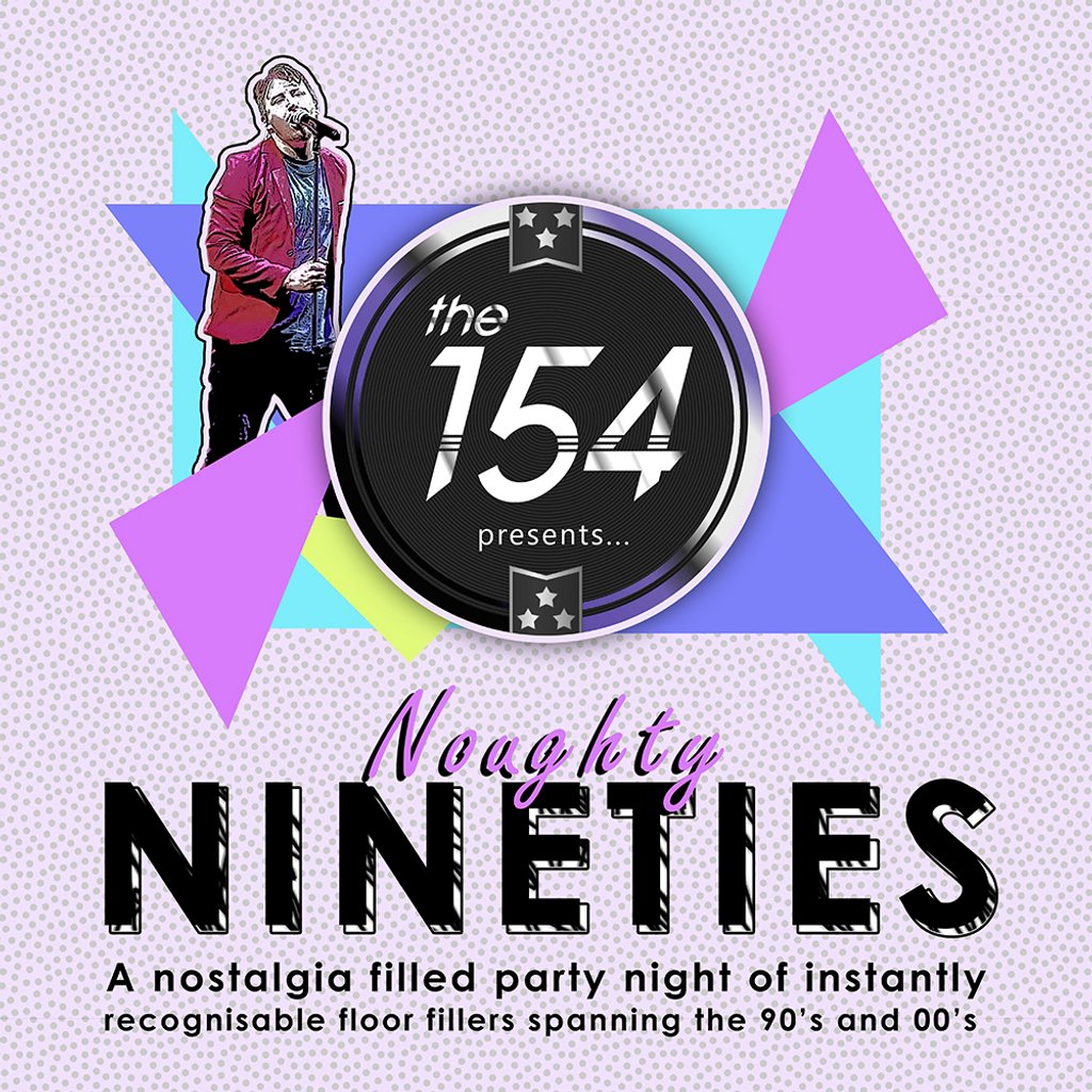 The 154 presents... Noughty Nineties The Ferry Glasgow
