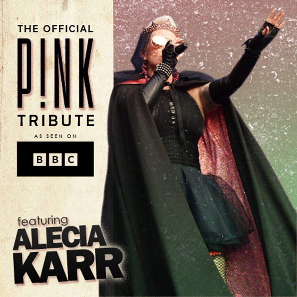 The Official P!NK Tribute featuring Alecia Karr The Ferry Glasgow