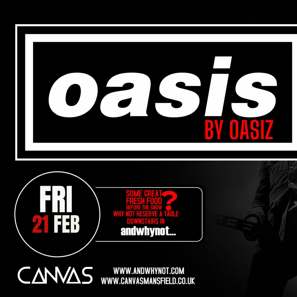 OASIS by OASIZ // FRIDAY 21ST FEBRUARY 2025 // CANVAS LIVE Canvas Mansfield Mansfield