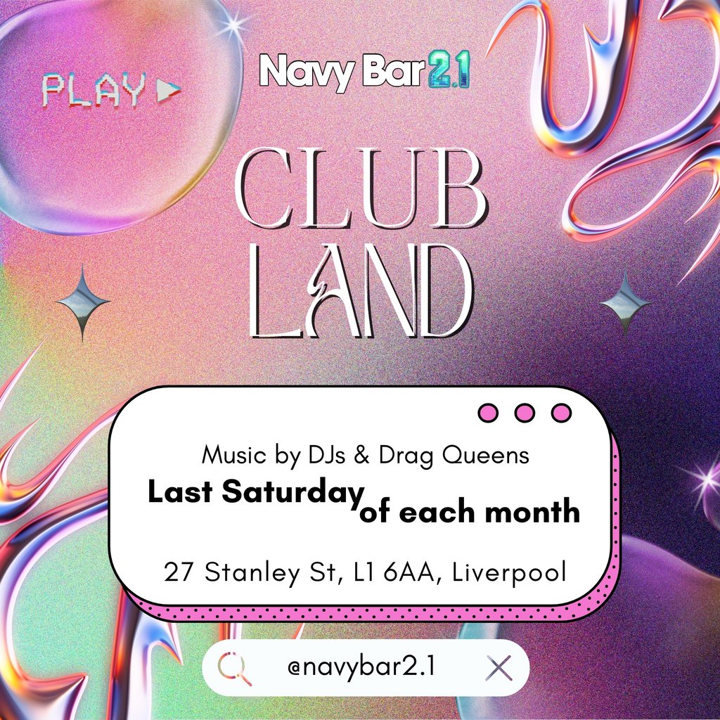 CLUBLAND | Last Saturday of every month @ Navy Bar 2.1 The Navy Bar Liverpool
