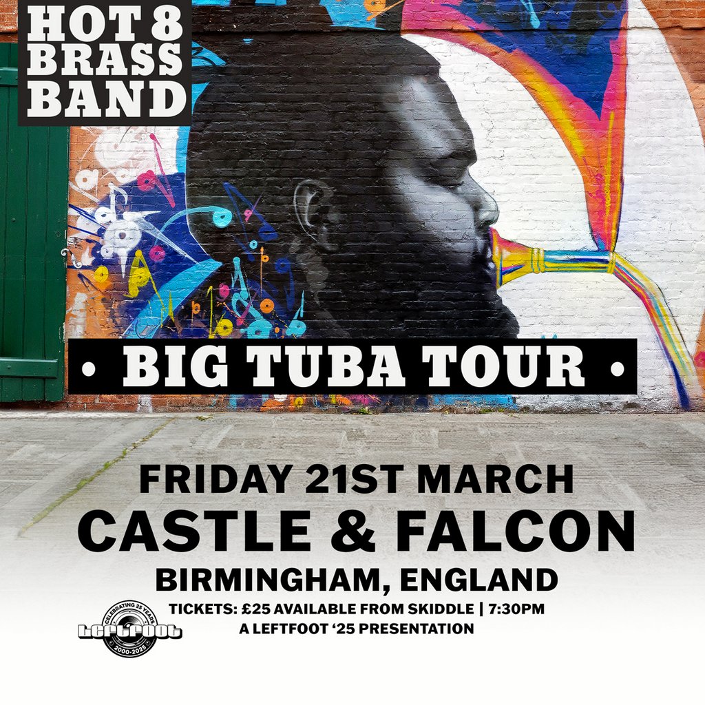 The Hot 8 Brass Band [SOLD OUT] The Castle And Falcon Birmingham