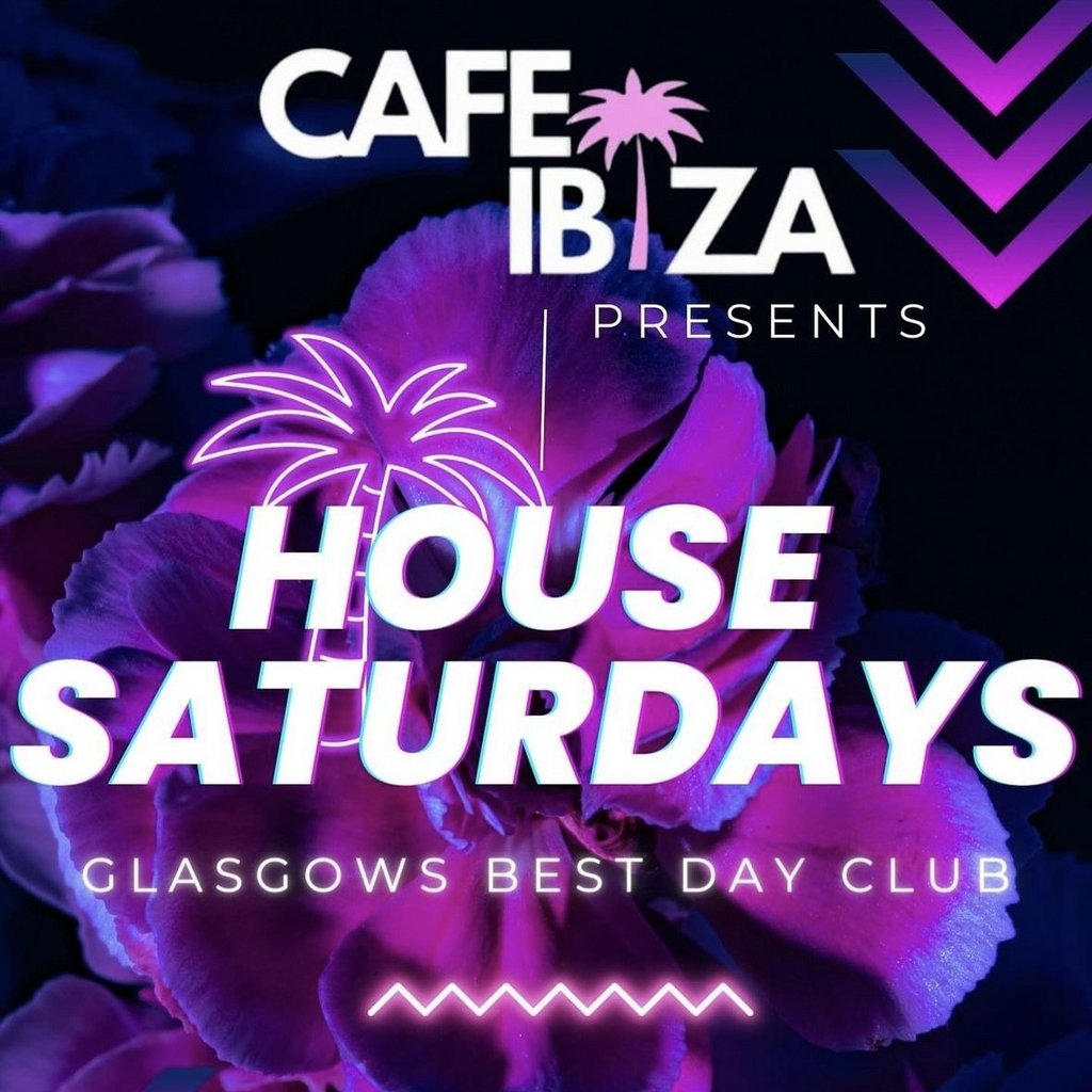 Cafe Ibiza House Saturdays Cafe Ibiza Glasgow Glasgow