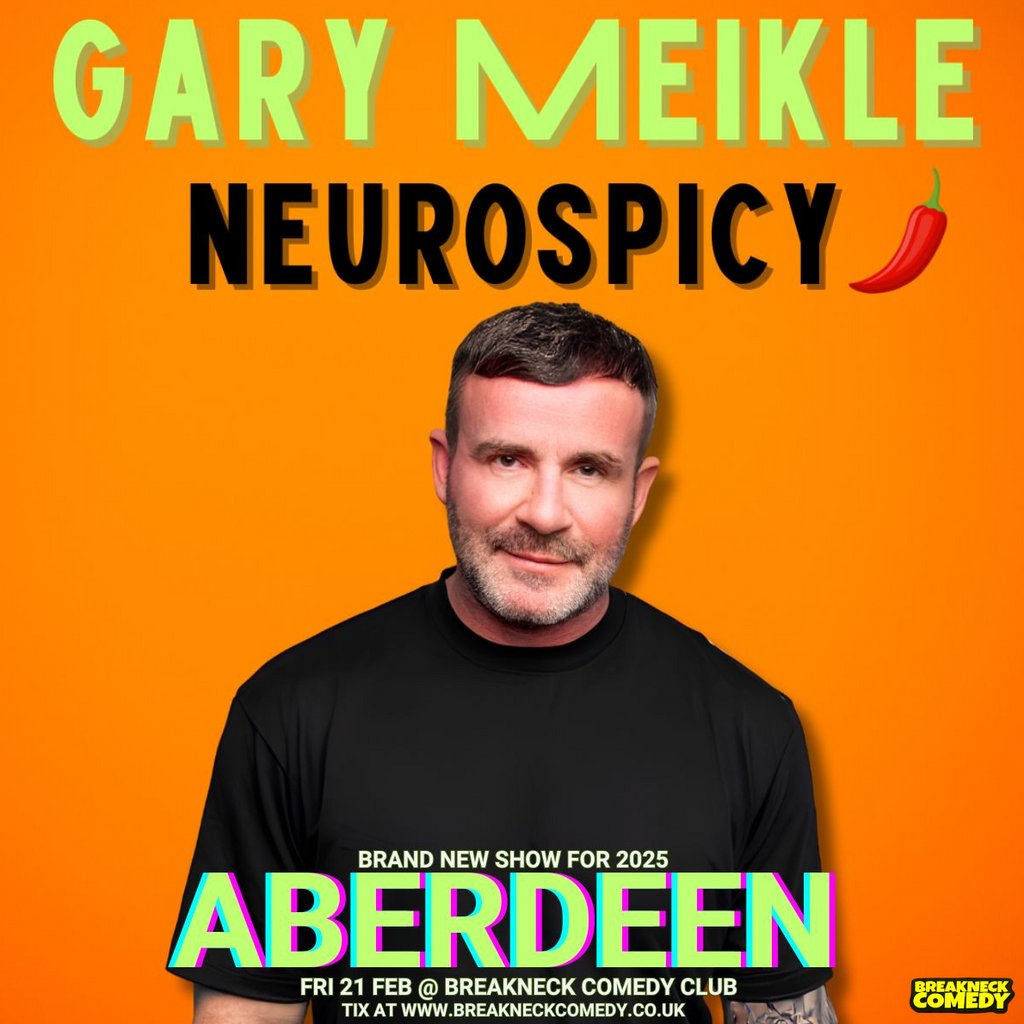 GARY MEIKLE  NEUROSPICY : Live Breakneck Comedy Aberdeen