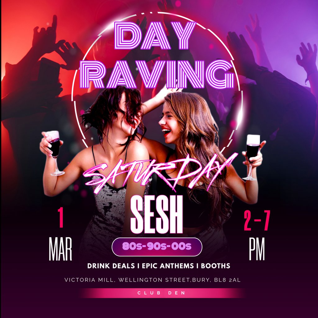 Day Raving - Saturday Sesh Club Den Bury
