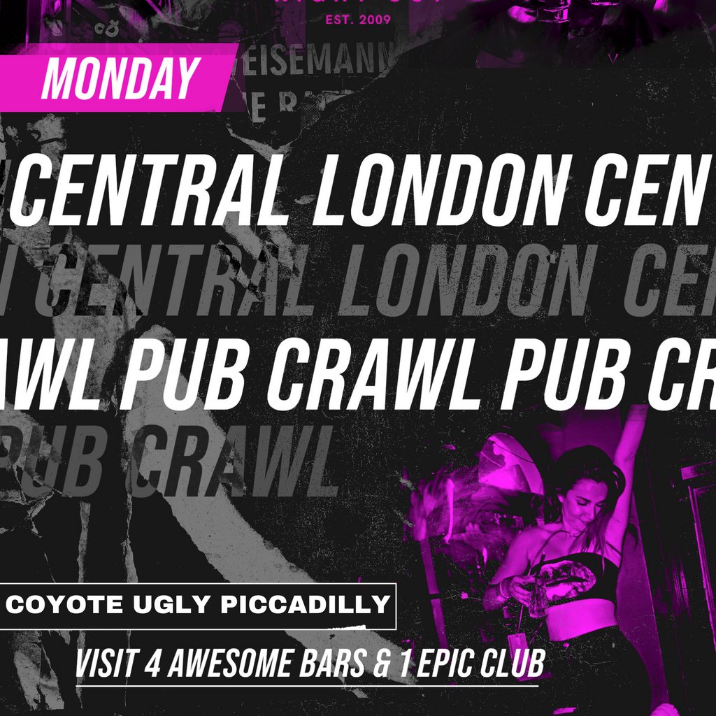 1BNO CENTRAL LONDON PUB CRAWL - EVERY Monday Coyote Ugly Saloon Piccadilly London