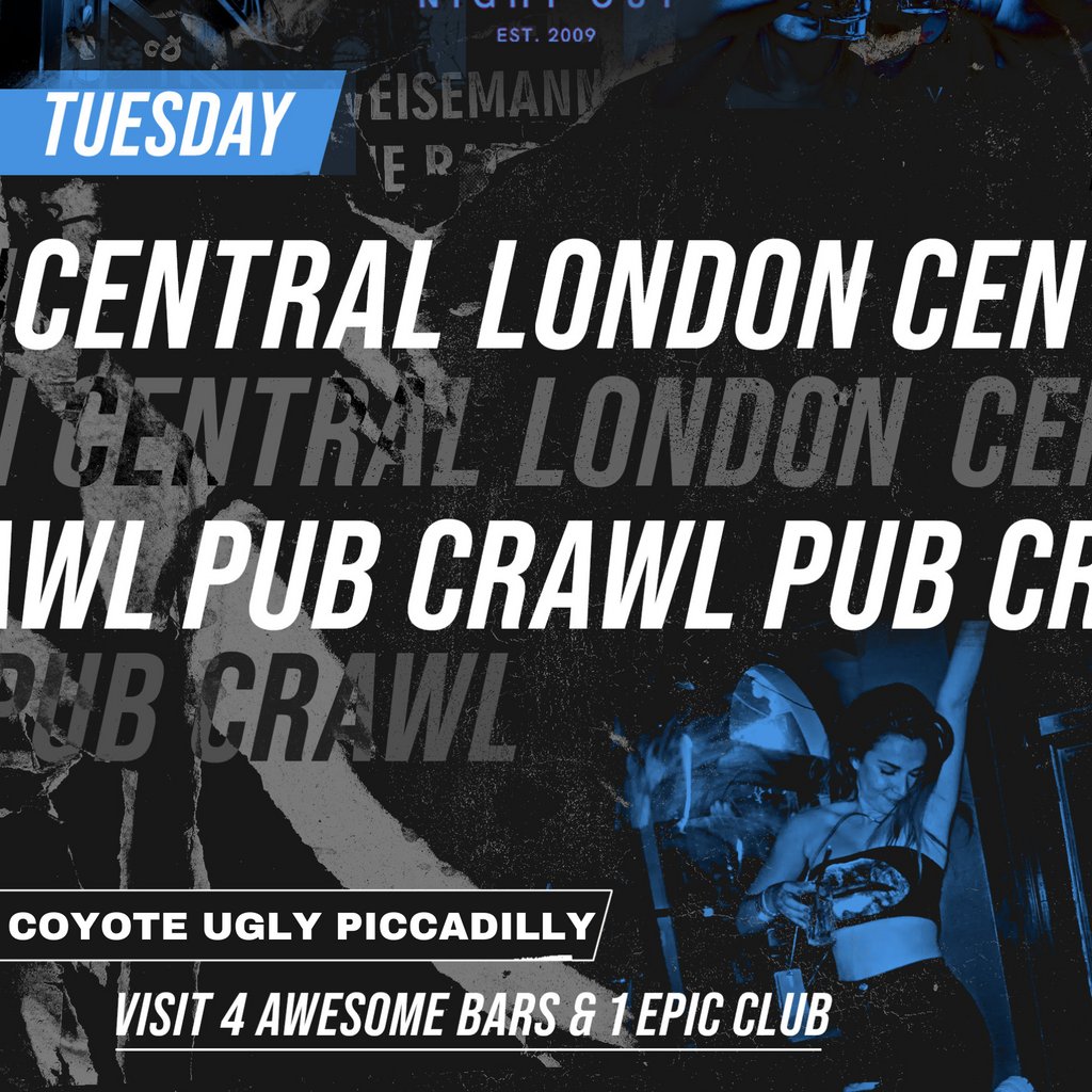 1BNO CENTRAL LONDON PUB CRAWL - EVERY Tuesday Coyote Ugly Saloon Piccadilly London