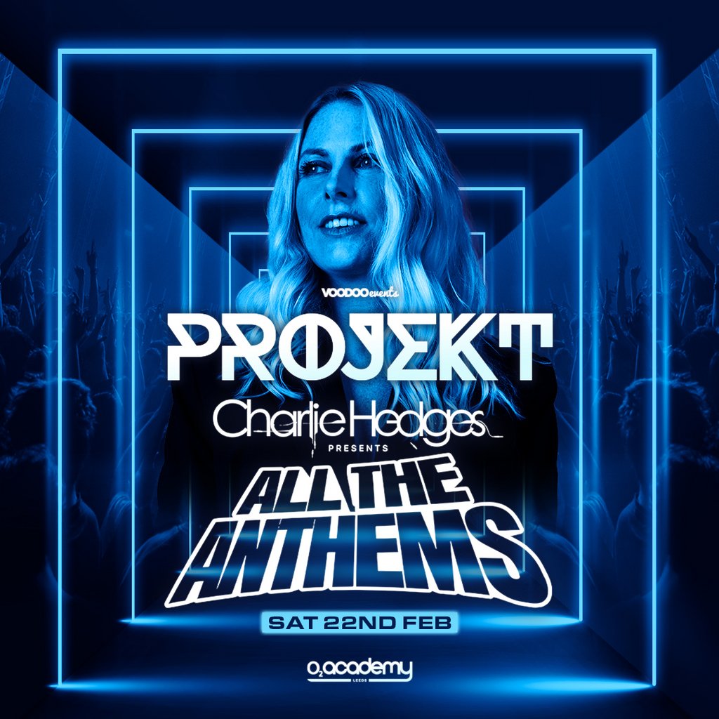 Projekt x Charlie Hedges Presents All The Anthems O2 Academy Leeds Leeds