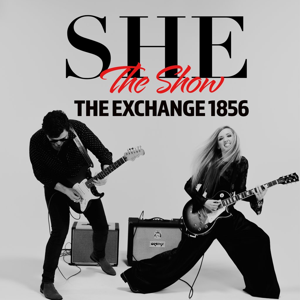 SHE The Show @ The Exchange 1856 The Exchange 1856 North Shields