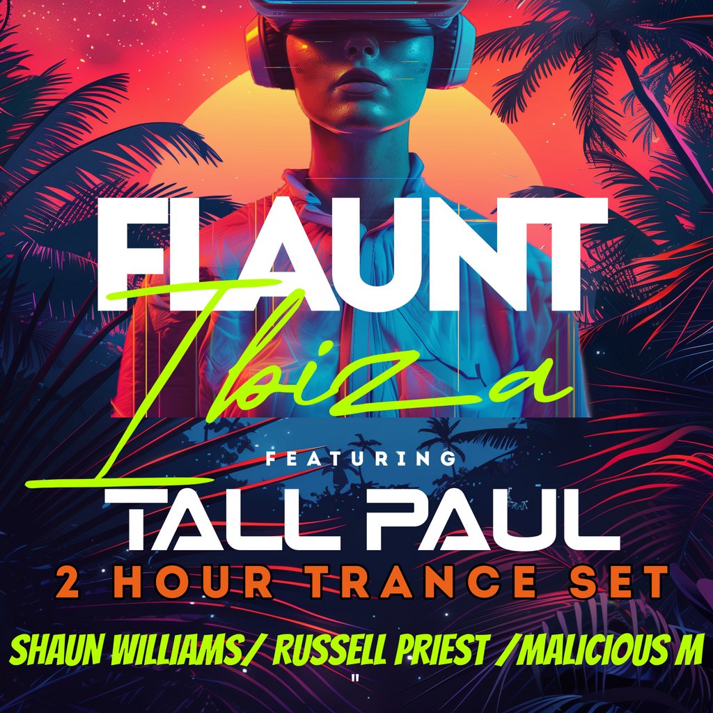 FLAUNT Ibiza with Tall Paul (SOLD OUT) The Vault Worcester Worcester