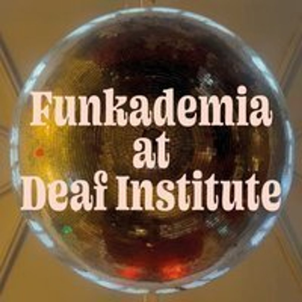 Funkademia at Deaf institute The Deaf Institute Manchester