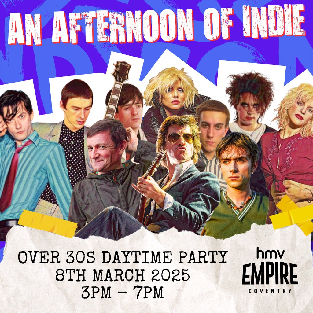 An Afternoon of Indie: COVENTRY (over 30s only) *Last 50 tix* HMV EMPIRE COVENTRY Coventry