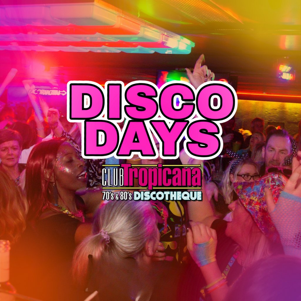 Disco Days Edinburgh Club Tropicana Edinburgh