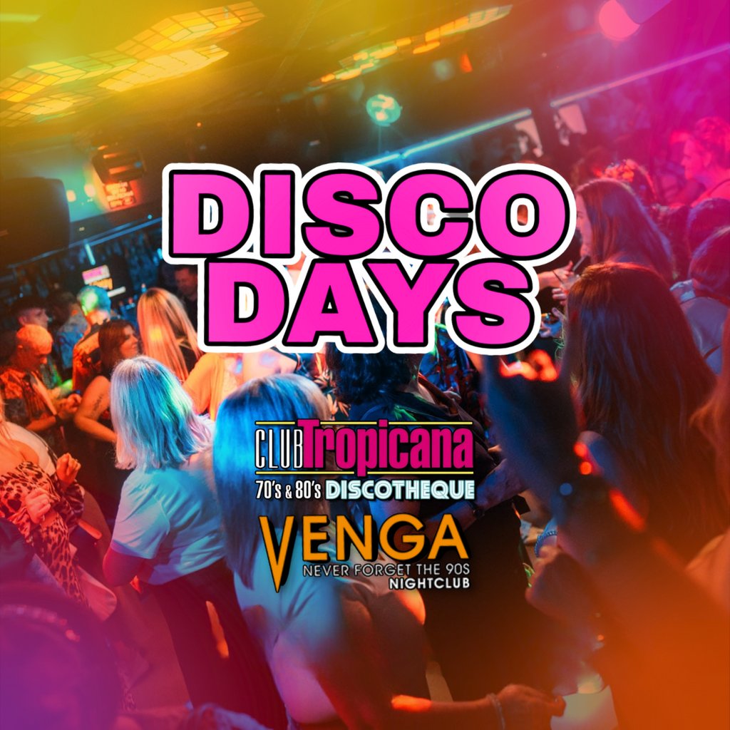 Disco Days Vs Dance Days Glasgow Club Tropicana And Venga Glasgow