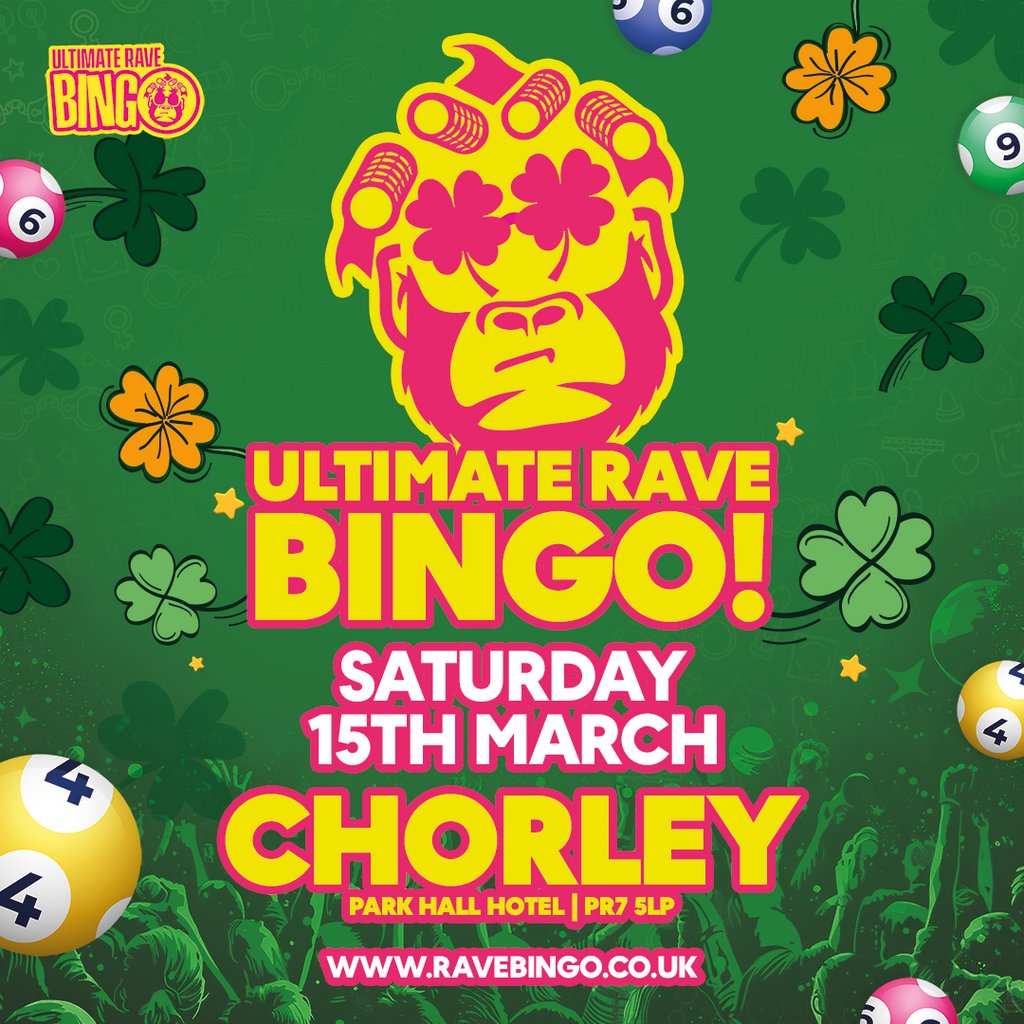 Ultimate Rave Bingo // Chorley // Paddys Day Special Park Hall Hotel And Spa Preston