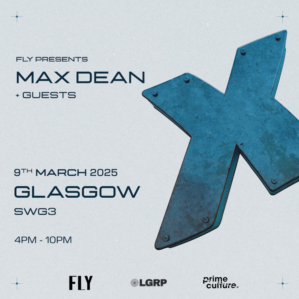 FLY Presents Max Dean SWG3 Glasgow