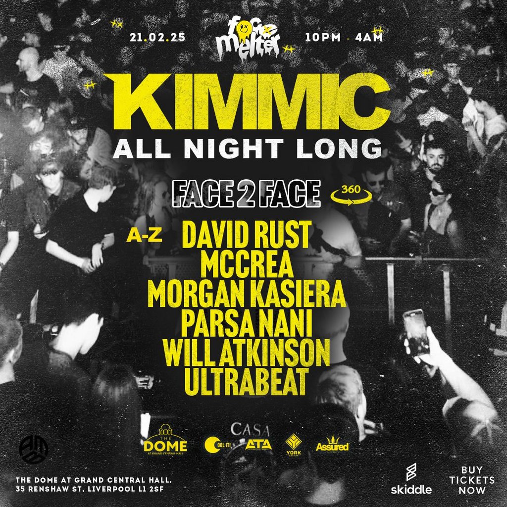 Facemelter Raves: KIMMIC All Night Long The Dome At Grand Central Hall Liverpool