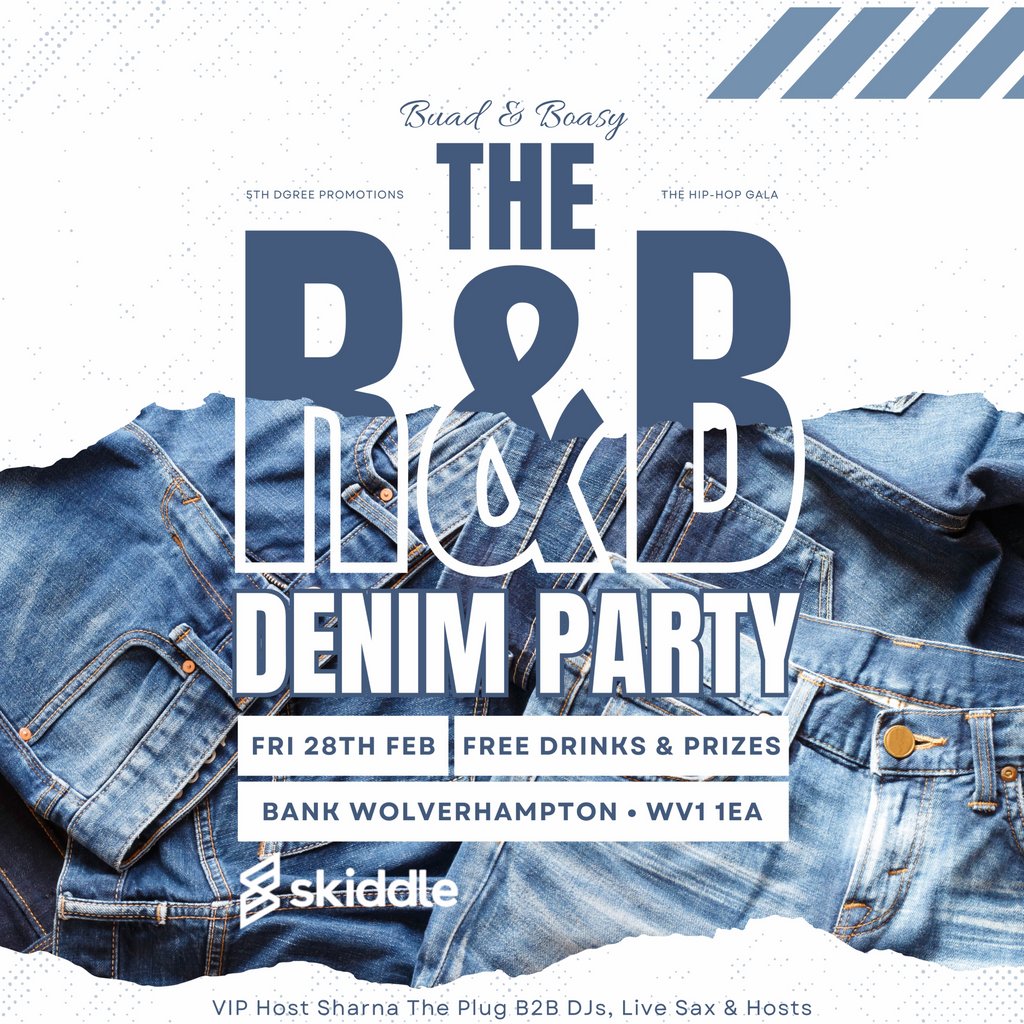 BUAD & BOASY: R&B Denim Party Bank Wolverhampton Wolverhampton