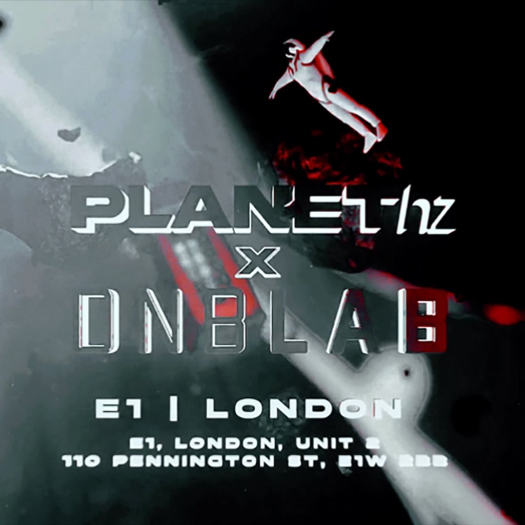Planet Hz x DNB LAB @E1 London E1 London