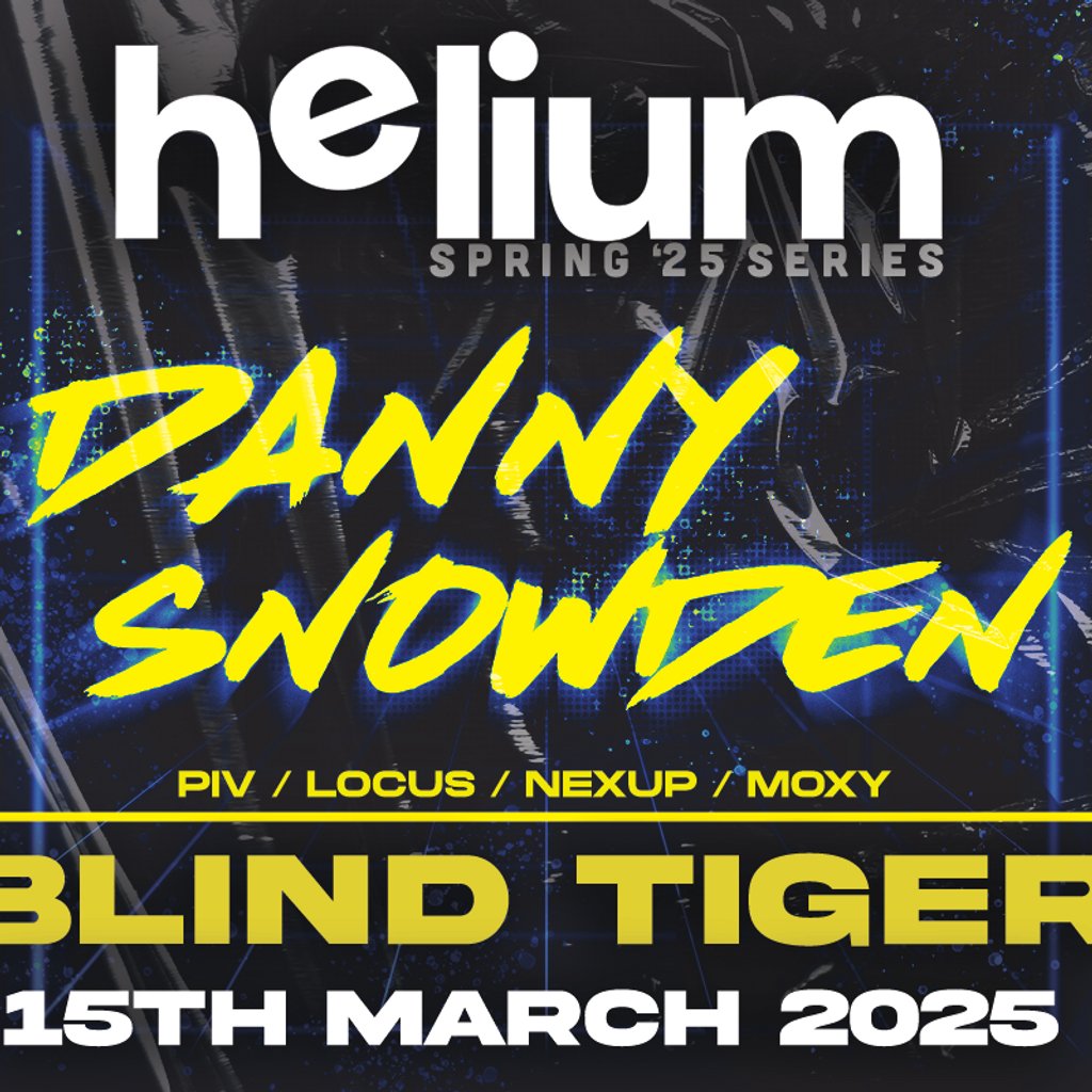 Helium Presents 001 : Danny Snowden Blind Tiger Newport Newport