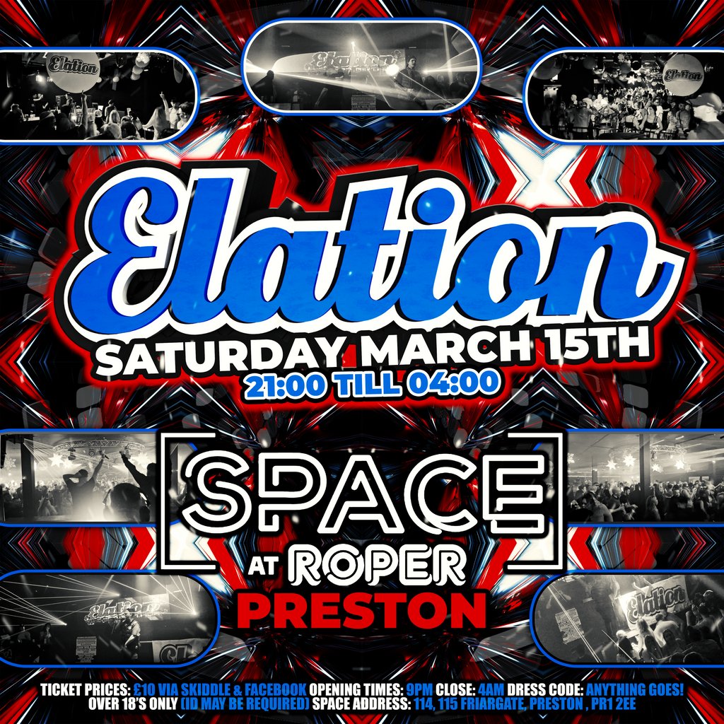 Elation - 15th March @ SPACE The Dark Room  Roper Hall Preston Preston