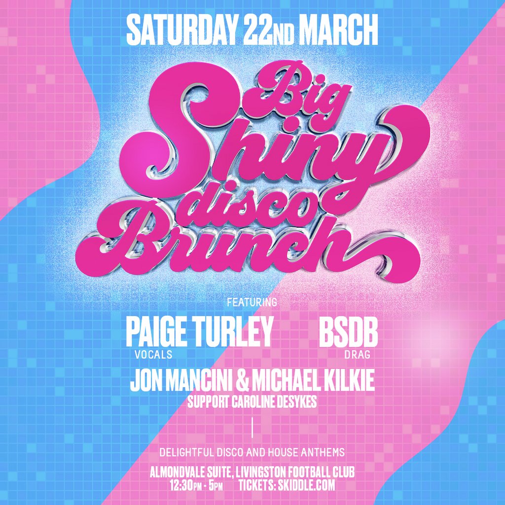BIG SHINY DISCO BRUNCH - Livingston - March 22nd The Almondvale Suite Livingston Football Club Livingston
