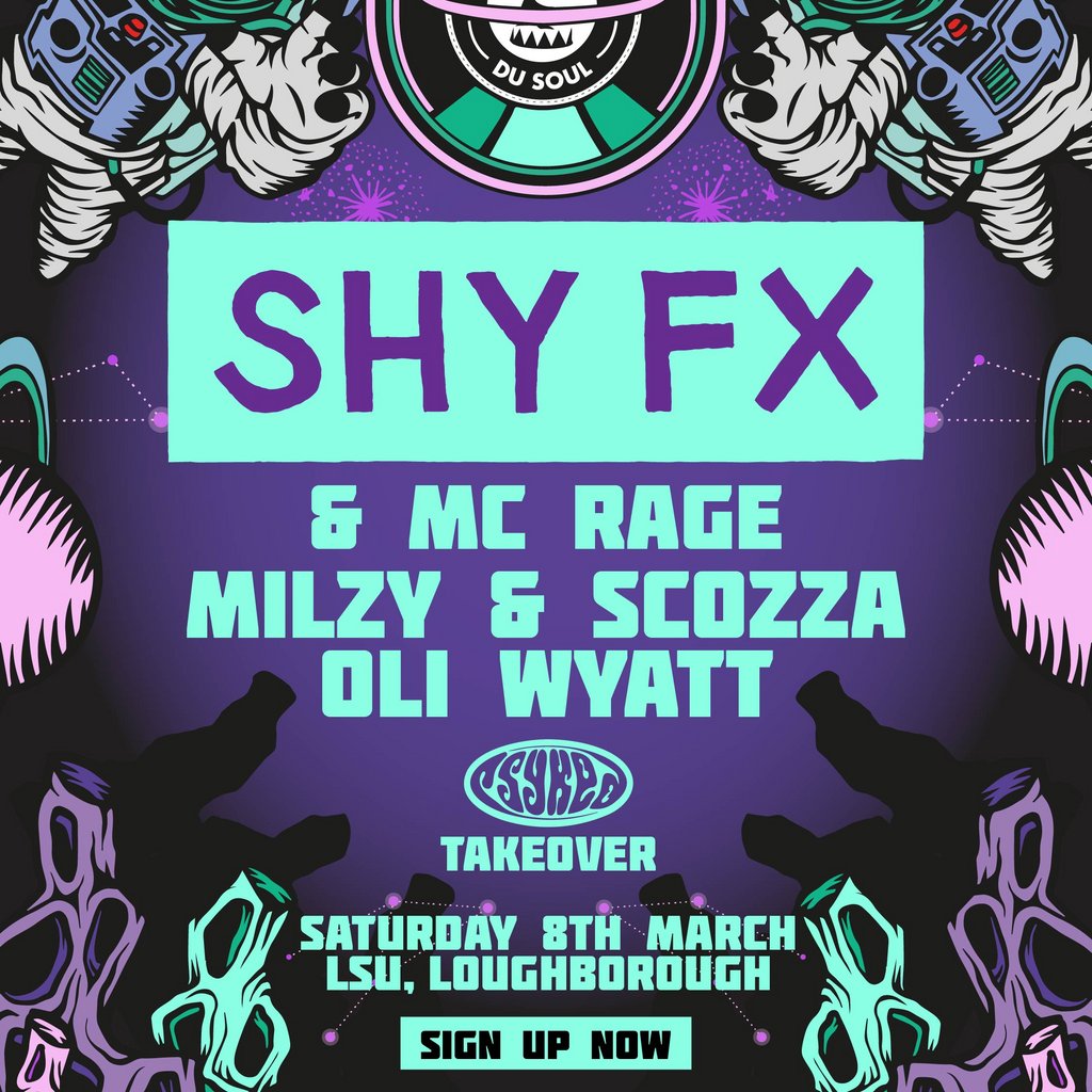Cirque Du Soul: Loughborough // Outta Space // Shy FX & MC Rage Loughborough Students Union Loughborough