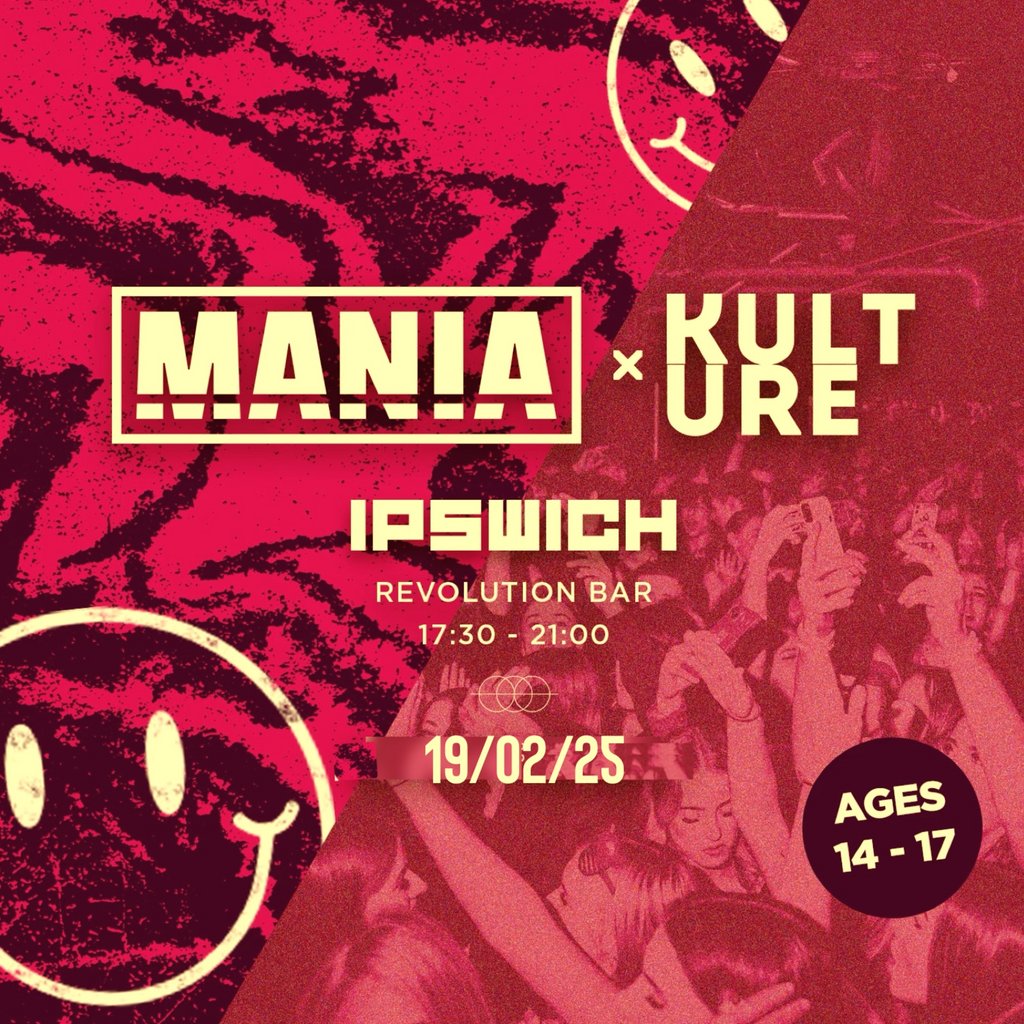 Mania U18 x Kulture: Ipswich Vodka Revolution Ipswich