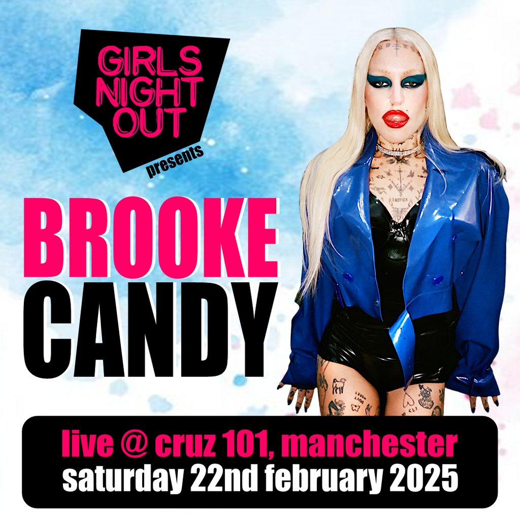 Girls Night Out presents Brooke Candy LIVE! Cruz 101 Manchester