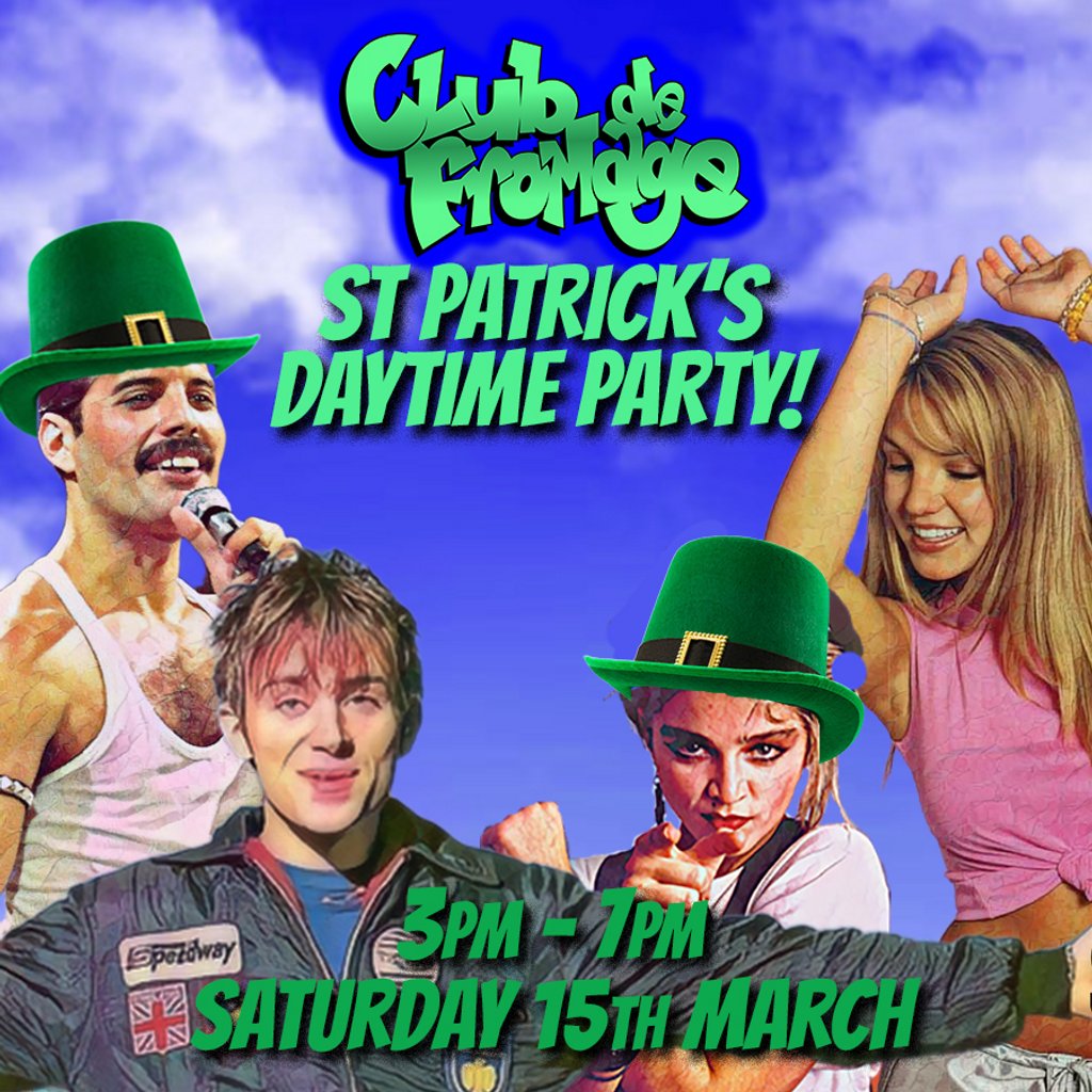 Club de Fromage - Over 30s St Patrick's Daytime Party: 3pm-7pm The Scala Kings Cross