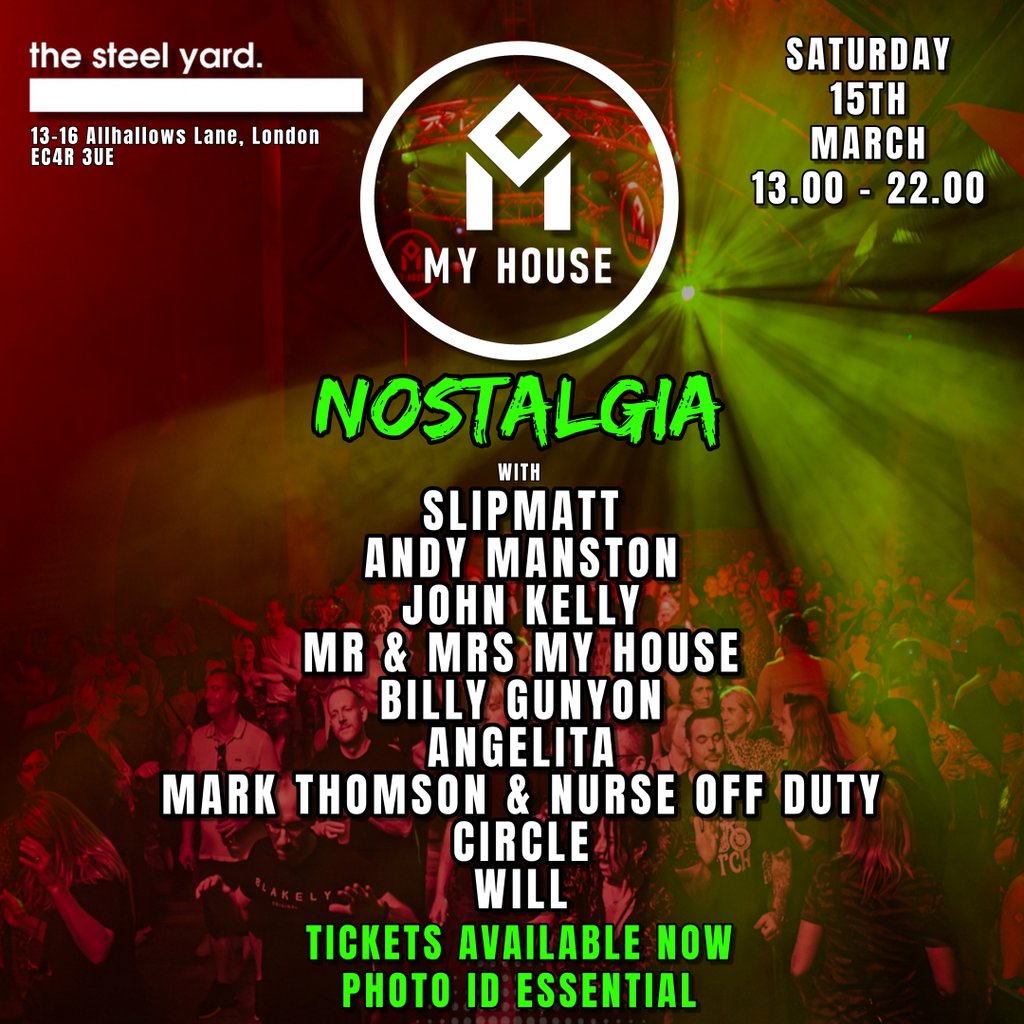 My House - Nostalgia The Steel Yard London
