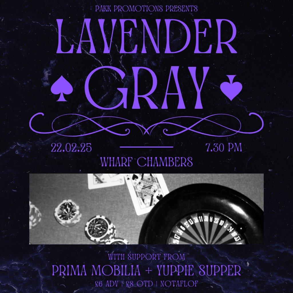 Lavender Gray @ Wharf Chambers + Prima Mobilia and Yuppie Supper Wharf Chambers Leeds