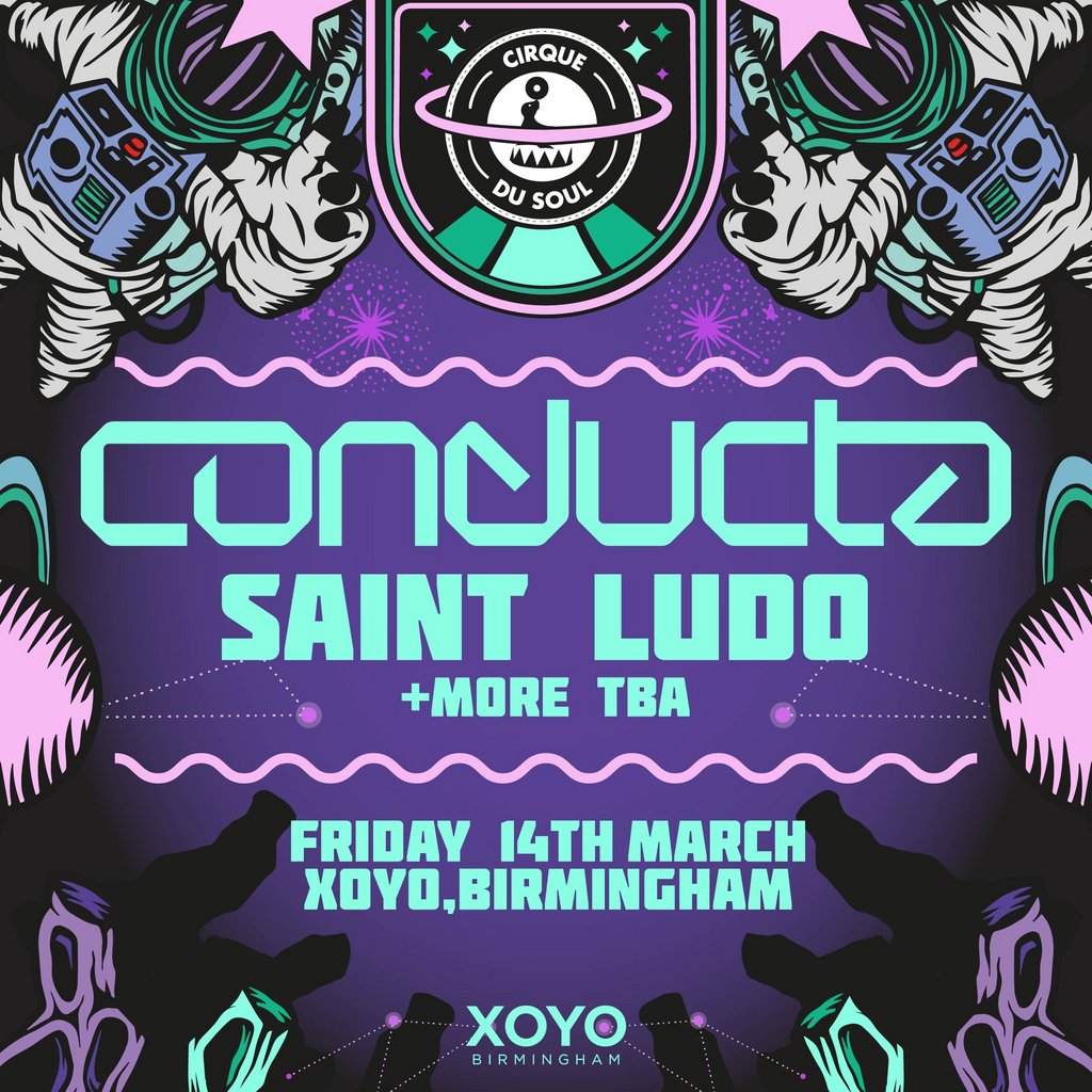 Cirque Du Soul:Birmingham // Outta Space // Conducta