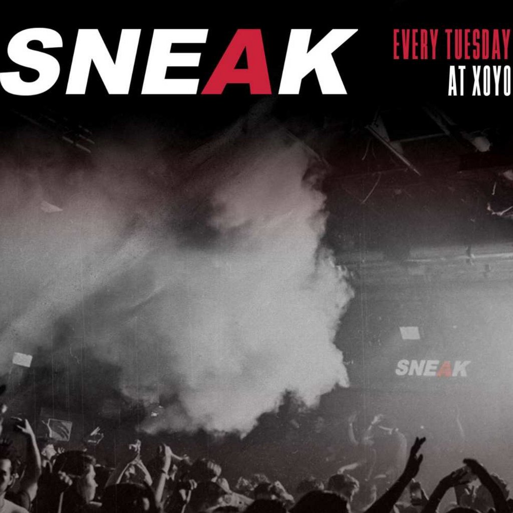 SNEAK RAVE @ XOYO - Every Tuesday XOYO London