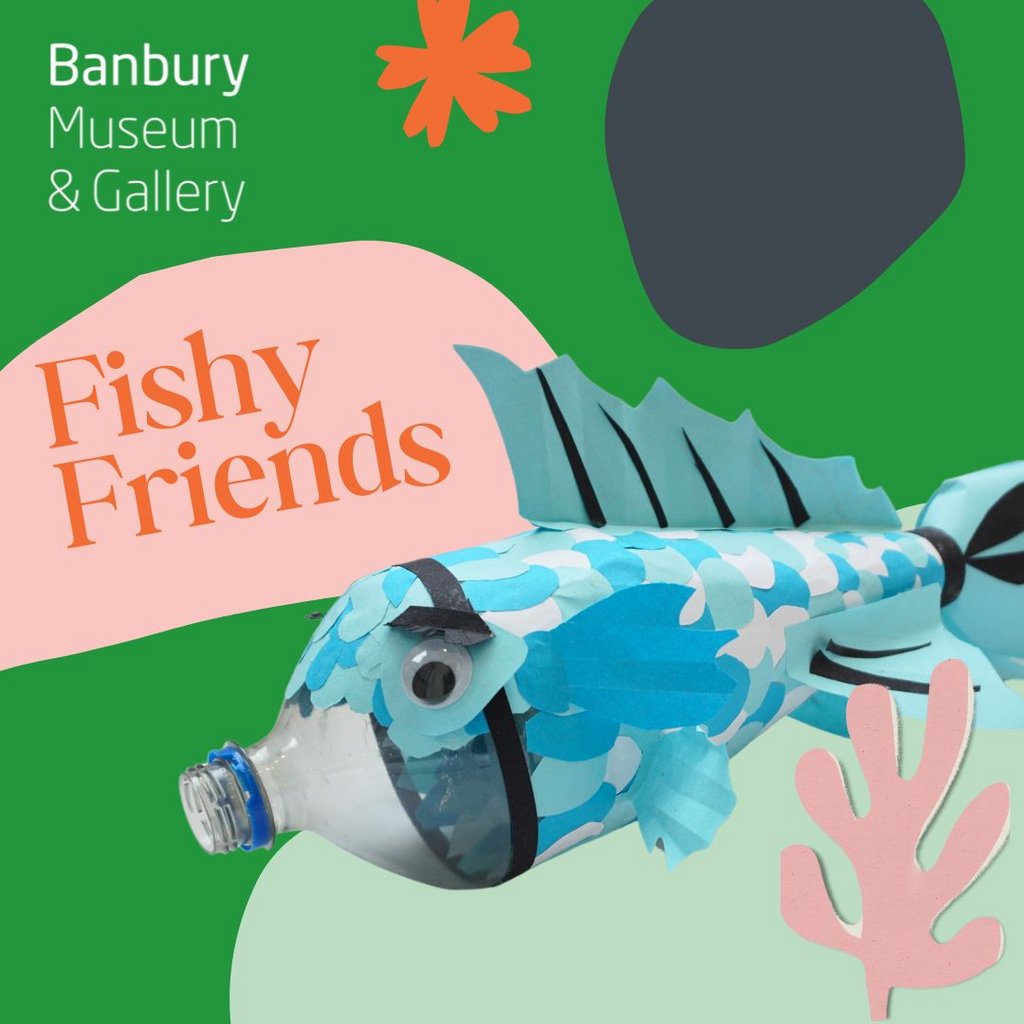 Fishy Friends Banbury Museum Banbury