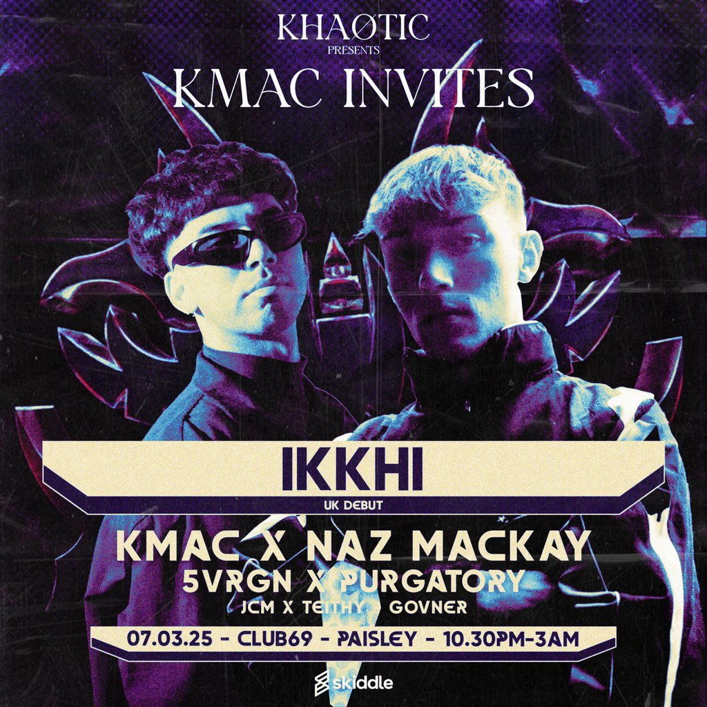 Khaotic x KMAC INVITES - IKKHI Club 69 Paisley