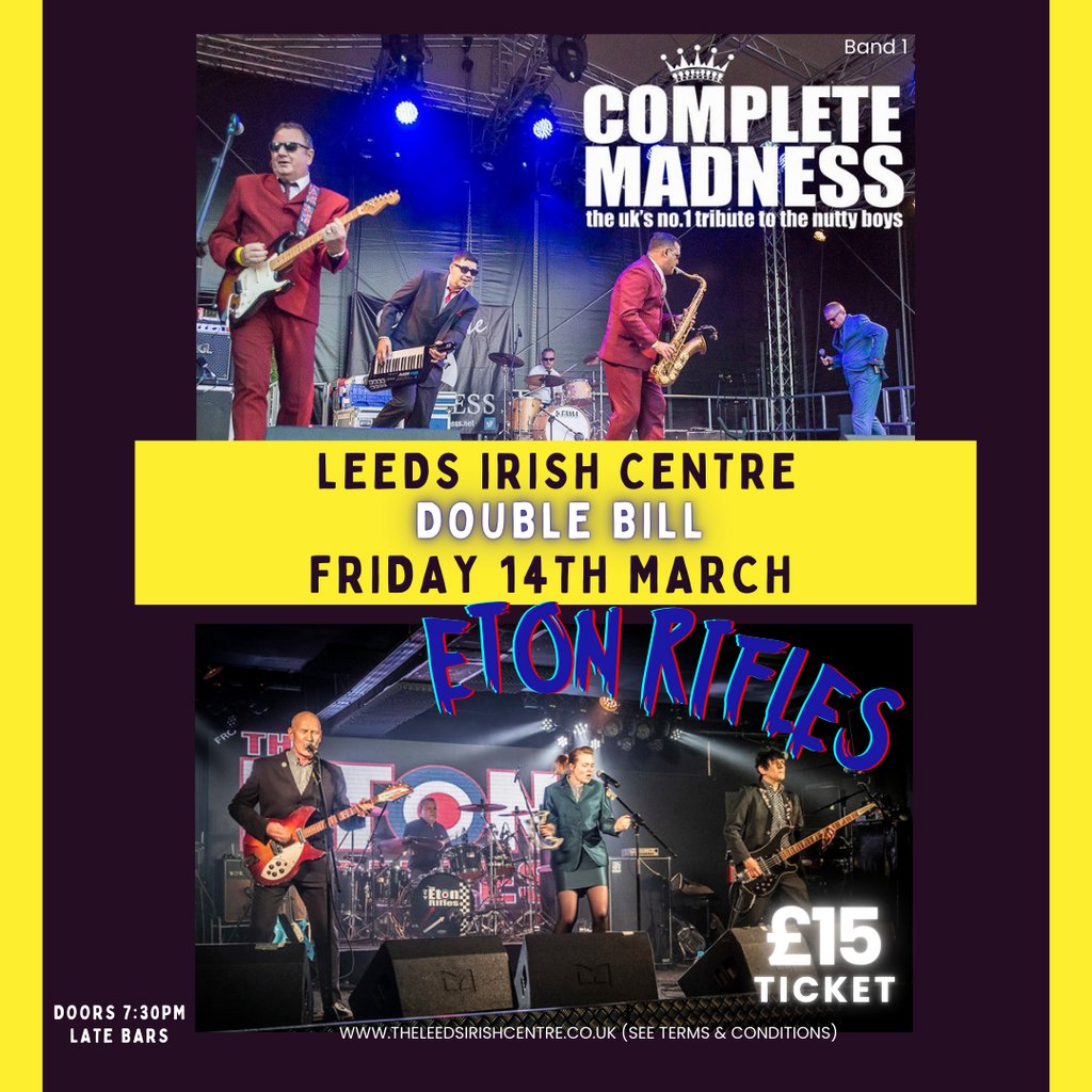 Complete Madness & Eton Rifles Leeds Irish Centre Leeds