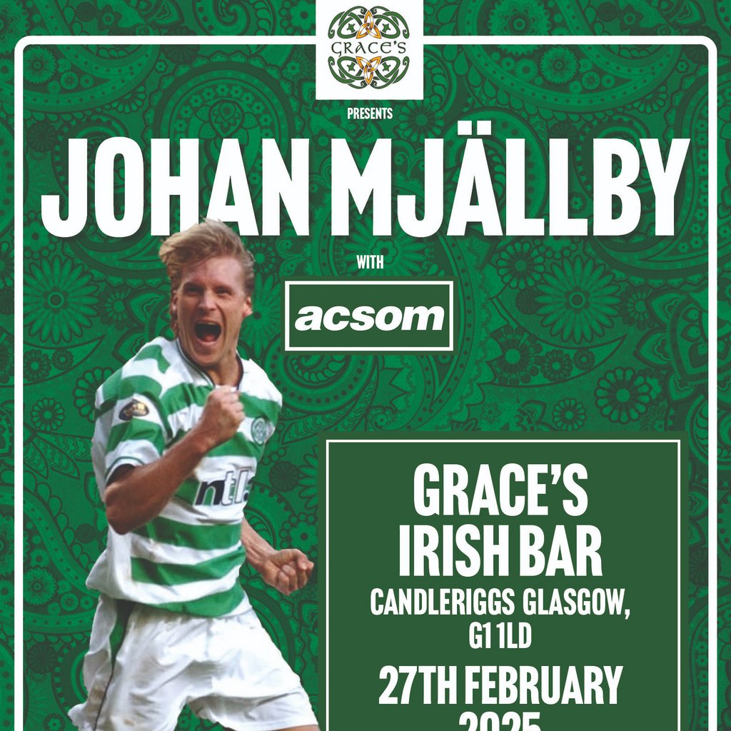 Johan Mjällby LIVE in Glasgow with a Celtic State of Mind Grace's Irish Sports Bar Glasgow