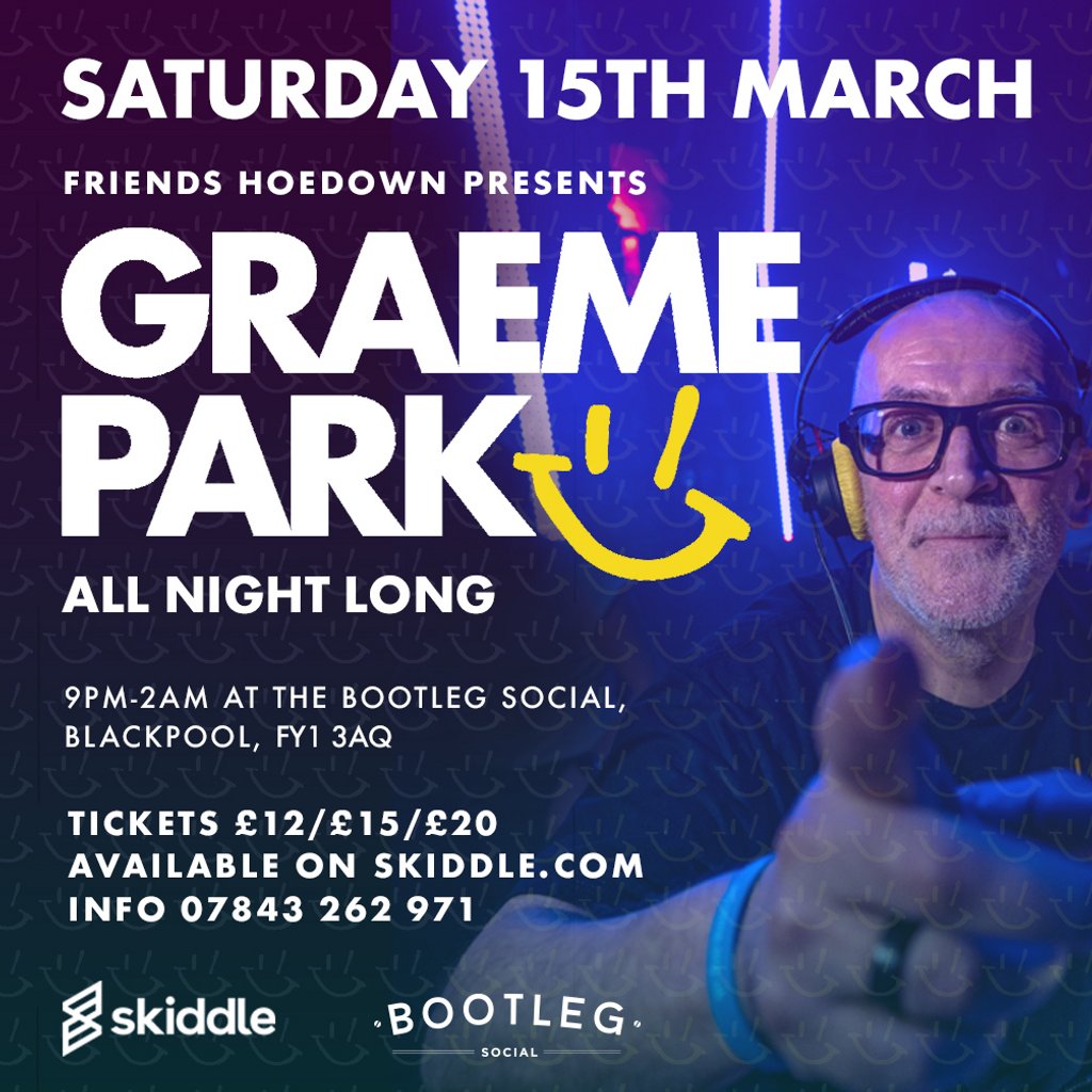 FH Presents 'Graeme Park ' All night long Bootleg Social Blackpool