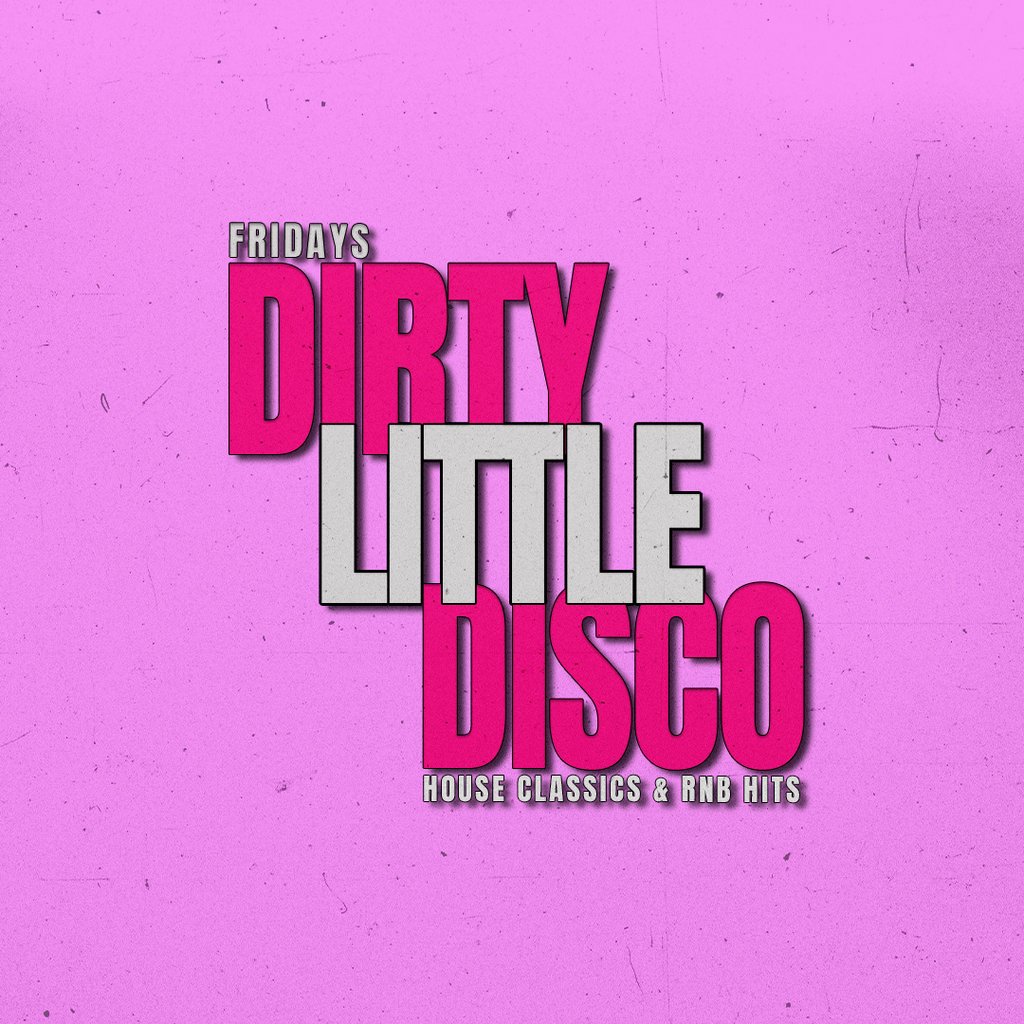 Dirty Little Disco - Fridays @ Paradiso Liverpool Paradiso Nightclub Liverpool