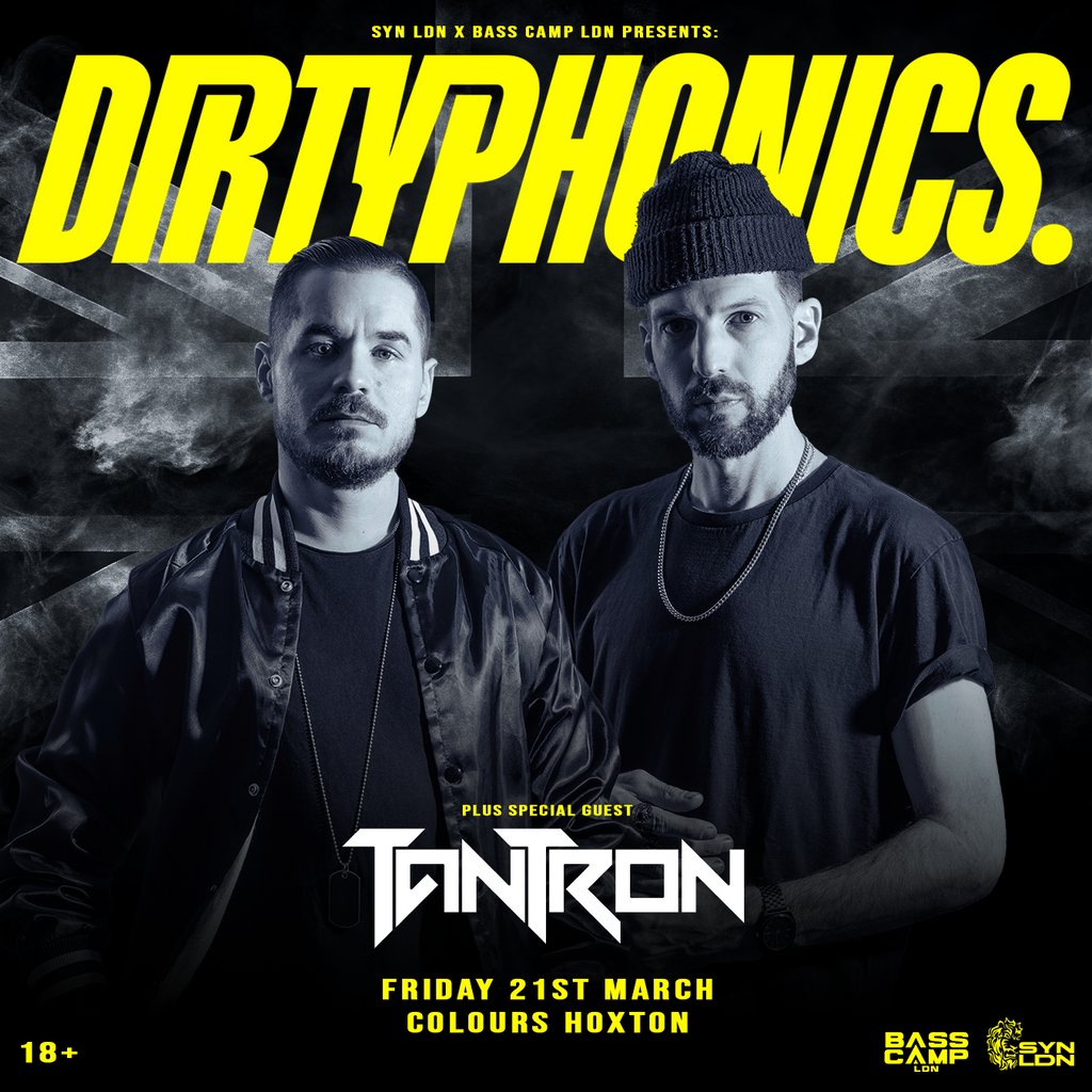 Dirtyphonics w/ Special guest: Tantron - London Colours Hoxton London