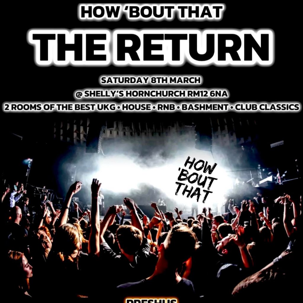 HOW BOUT THAT - The Return Shelly's Bar And Night Club Hornchurch Hornchurch