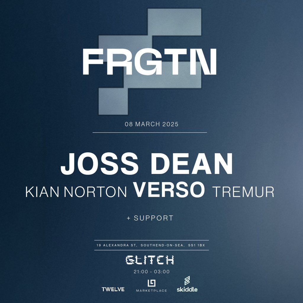FRGTN x GLITCH Invites JOSS DEAN Nineteen Market Place Southend-on-Sea
