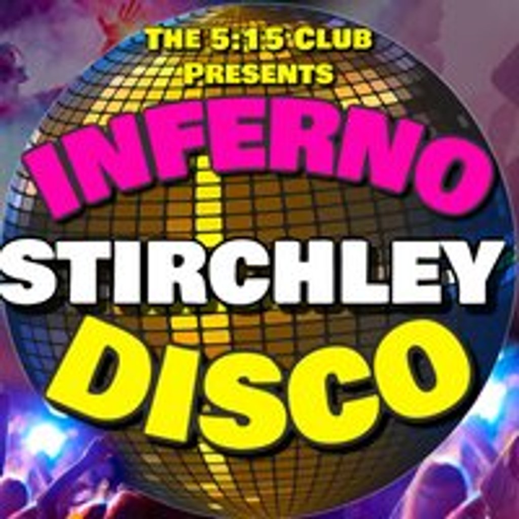 Inferno Disco Stirchley The 5.15 Club Birmingham