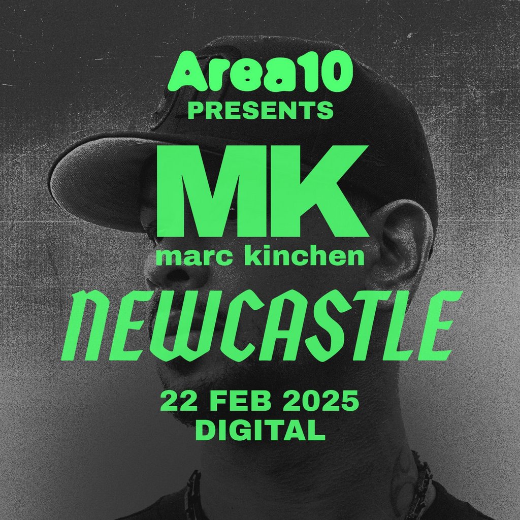 DIGITAL & AREA10 presents: MK Digital Newcastle Newcastle Upon Tyne