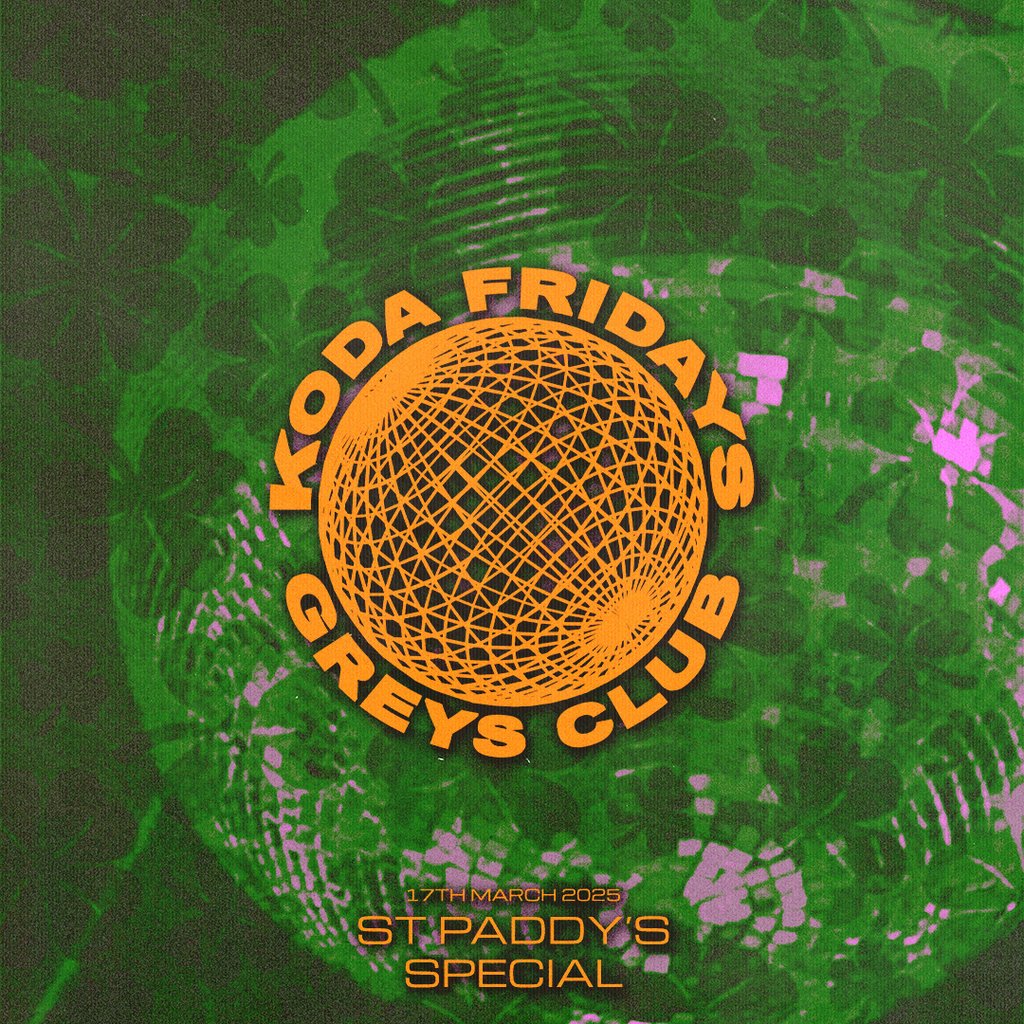 Koda - Paddys Day Special! // 17th March @ Greys Club Greys Club Newcastle Newcastle Upon Tyne