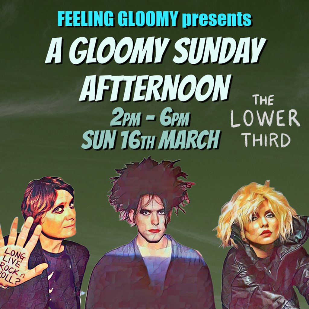 A Gloomy Sunday Afternoon - Over 30s Daytime Party *2pm-6pm* The Lower Third London