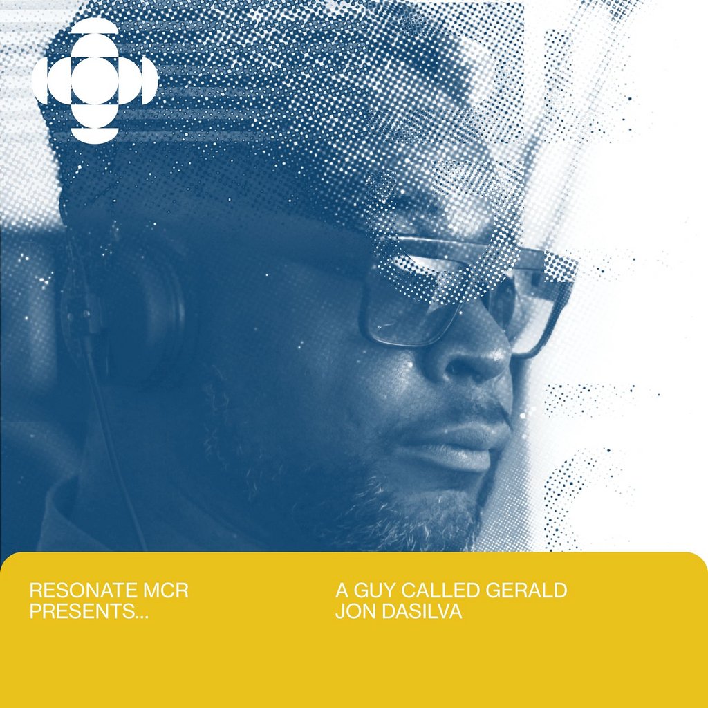 Resonate Pres. A Guy Called Gerald & Jon Dasilva The Yard
