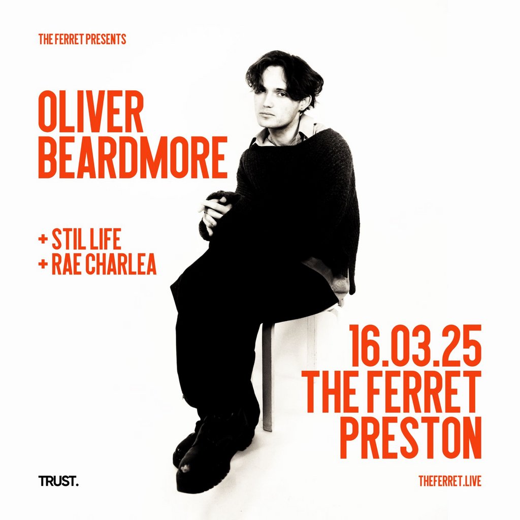 Oliver Beardmore + Stil Life + Rae Charlea The Ferret Preston