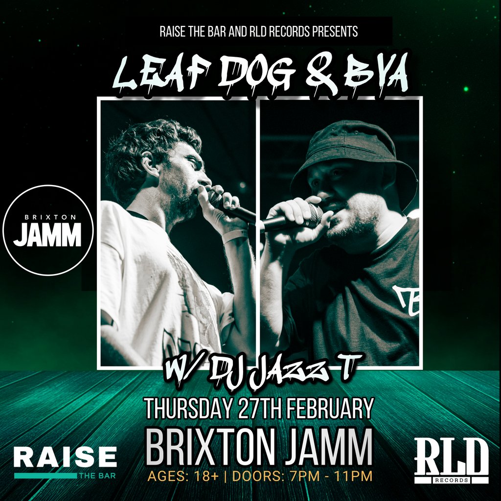 Leaf Dog + Bva w/ DJ Jazz T Live Brixton Jamm London