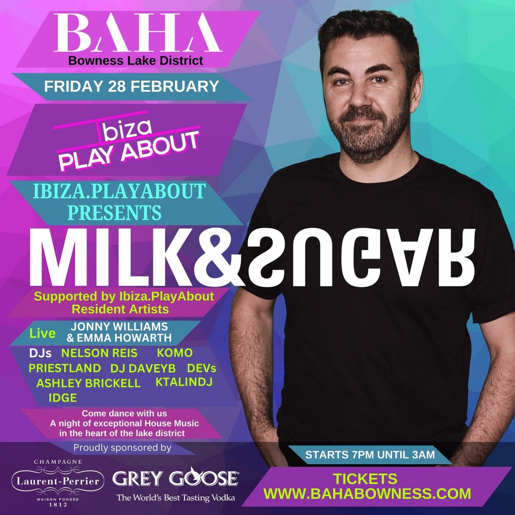 Ibiza.PlayAbout presents - Milk&Sugar @ Baha Bowness Baha Bowness-on-Windermer